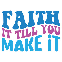  Easter retro  SVG design, Faith It Till You Make It SVG