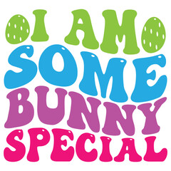  Easter retro  SVG design, I Am Some Bunny Special