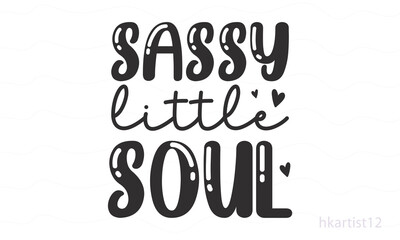 Sassy Little Soul SVG design.