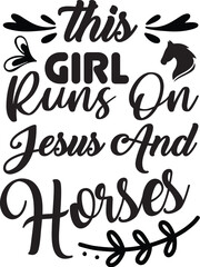 This Girl Runs on Jesus and horses