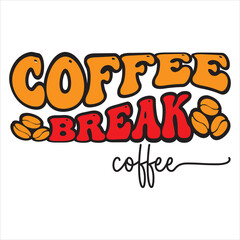 Coffee Break  t-shirt design best selling funny t-shirt design typography creative custom, and t-shirt design.