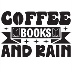 Coffee Books and Rain  t-shirt design best selling funny t-shirt design typography creative custom, and t-shirt design.