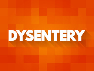 Dysentery - type of gastroenteritis that results in bloody diarrhea, text concept background