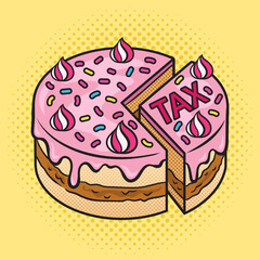 Part of the cake goes to the tax. Tax metaphor. Pinup pop art retro raster illustration. Comic book style imitation.