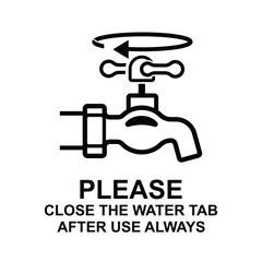 Please close the water tab after use always sign isolated on background vector illustration.