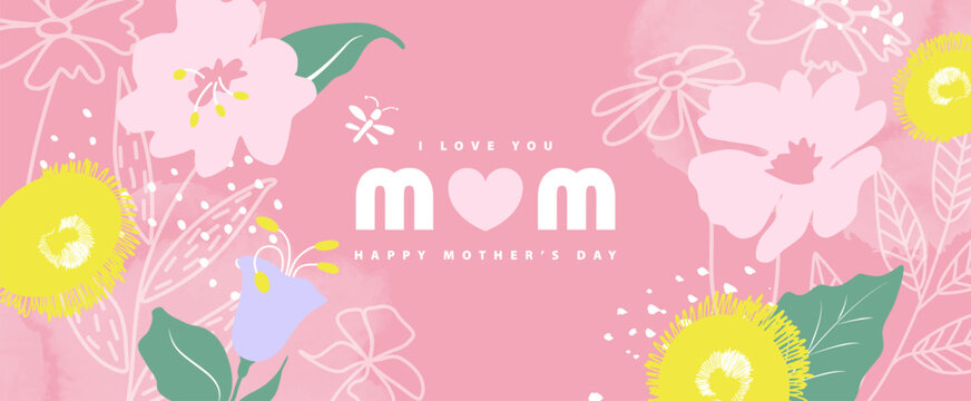 Mother's day card, banner, poster.I love you mom,happy mother's day.Beautiful background with hand drawn flowers,butterfly and watercolor texture.Vector illustration.