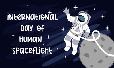 International Day of Human Spaceflight. An astronaut in a spacesuit flies in space near the moon, exploring other planets. Banner for the World Cosmonautics Day. Space day. An astronaut flies in space