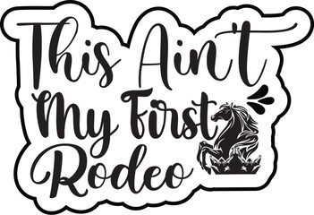 This Ain't My First Rodeo