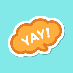 Yay happy expression speech bubble icon. Cute black text lettering vector illustration.