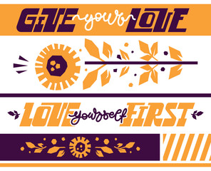 Give your love. Love yourself first. Graphic poster in folk style. Lettering with sunflowers and leaves
