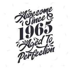 Born in 1965 Awesome Retro Vintage Birthday, Awesome since 1965 Aged to Perfection