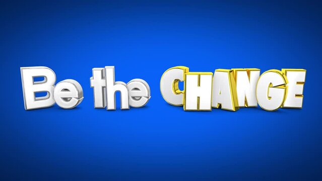 Be the Change Make Positive Impact Help Others Words 3d Animation