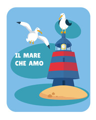 Il mare che amo. Poster with seagulls and lighthouse. Scene for design of T-shirts. Ready for printing in any size. Postcard template, Vector illustration.  