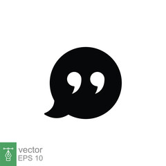 Bubble speech with quote mark glyph icon. Testimonials and customer relationship management concept. Simple solid style. Vector illustration isolated on white background. EPS 10.