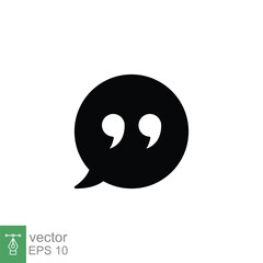Bubble speech with quote mark glyph icon. Testimonials and customer relationship management concept. Simple solid style. Vector illustration isolated on white background. EPS 10.