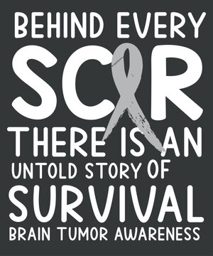  Behind every scar there is an untold story of survival brain tumor awareness, Bone-Cancer mom,  Yellow-Ribbon, Osteosarcoma Awareness