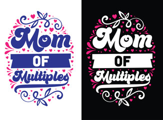 Mom t shirt vector, Mother tshirts vector Graphic,  mothers day love mom t shirt design best selling funy tshirt design typography creative custom, Happy mothers day