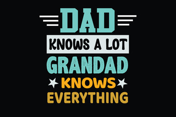  DAD KNOES A LOT GRANDPA KNOWS EVERYTHING father's day t shirt