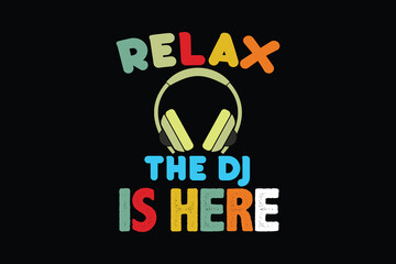 RELAX THE DJ IS HER  father's day t shirt