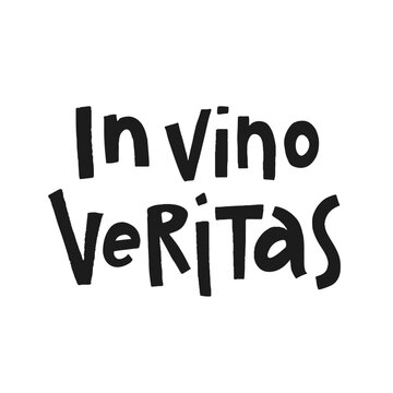 Hand drawn lettering In vino veritas . Phrase for creative poster design. Quote isolated on white background. Letters in cutout style.