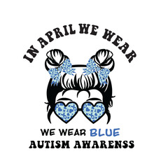 In April we wear blue Autism awareness svg png, autism awareness rainbow svg png, autism awareness girl svg png bundle, In April We Wear Blue SVG, Autism Awareness SVG, Autism Svg, Autism Awareness Pn