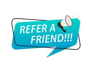 Banner referral friend for sites with a loudspeaker. Refferal friend speech bubble banner. Loudspeaker. Label for business, marketing and advertising. Vector illustration