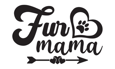 Naklejka premium Fur mama svg, Dog Svg, Dog Svg Bundle, Dog Svg T-Shirt, Cricut Designs, Dog Mom Svg, Hand drawn inspirational quotes about dogs, dog svg design, paw print, Pet svg, Mouse Pads