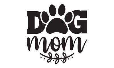 Dog mom svg, Dog Svg, Dog Svg Bundle, Dog Svg T-Shirt, Cricut Designs, Dog Mom Svg, Hand drawn inspirational quotes about dogs, dog svg design,  paw print, Pet svg, Mouse Pads