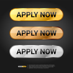 Apply Now Button. Gold, Bronze and Silver Colors. Elegant Design for Icon, Button, Sign, Tag, Labels, UI. Vector Illustration