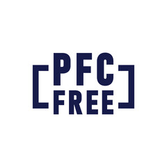 PFC Free Sign. PFC prohibited, perfluorinated compound.