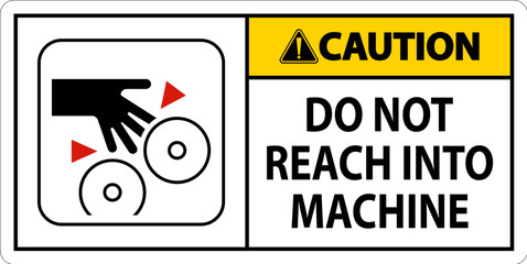 Caution Sign Do Not Reach Into Machine