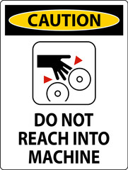 Caution Sign Do Not Reach Into Machine