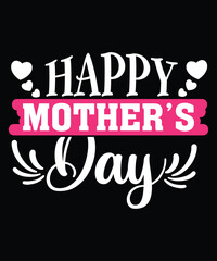 Happy Mother's Day, Mother's day shirt print template,  typography design for mom mommy mama daughter grandma girl women aunt mom life child best mom adorable shirt