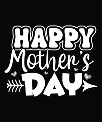 Happy Mother's Day, Mother's day shirt print template,  typography design for mom mommy mama daughter grandma girl women aunt mom life child best mom adorable shirt