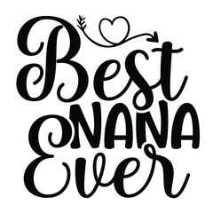 Best Nana Ever, Beautiful Nana, Invitation Gift For Nana Design