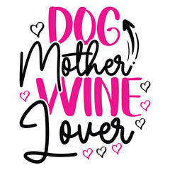 dog mother wine love typography t shirt design