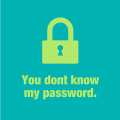 You don't know my password, lock, locker, password, security, web, social, icon, pictogram, lettering, letters, private, icons, popular
