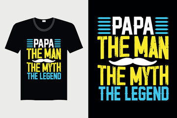 Papa The Man The Myth The Legend - Father's Day T-shirt Design, Vector Graphic, Vintage, Typography, T-shirt Vector