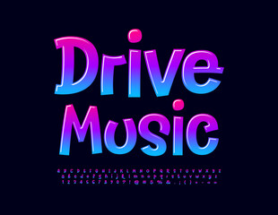 Vector creative banner Drive Music with gradient color Font. Trendy set of artistic style Alphabet Letters, Numbers and Symbols