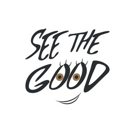 Obraz premium typography with see the good text and cartoon face on white background