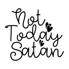 Not Today Satan