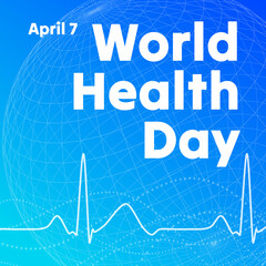 World Health Day April 7th 2024, celebrating global healthcare awareness concept with heartbeat pulse graph and earth globe illustration