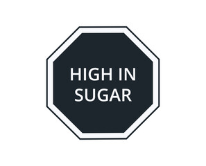 High in Sugar warning label for food products. 
