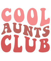 Cool Aunts Club SVG, Cool Aunts Club PNG, Aunts Svg, Aunt To Be Svg, Aunts Shirt Svg, Wavy Svg, Cricut Svg, Png Silhouette Cricut,
