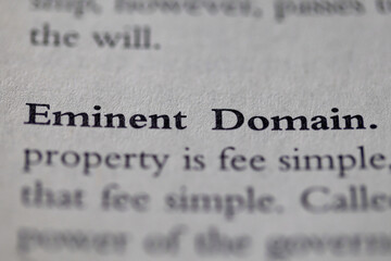 eminent domain printed in text on page as visual aid or business law reference