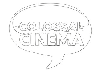 One continuous line of speech bubble with Colossal Cinema text. Thin Line Illustration vector concept. Contour Drawing Creative ideas.