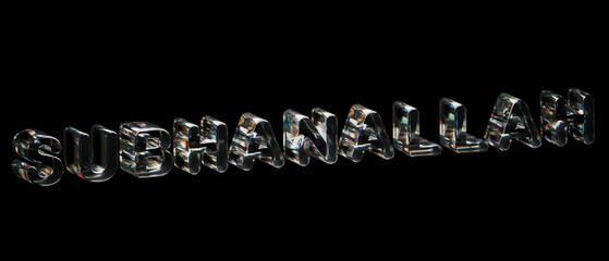 The word Subahanallah is written in shiny glass letters on a black background.