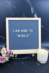 Grey letter board with phrase Self care, I am kind to myself. Self love, Mindfulness lifestyle,...