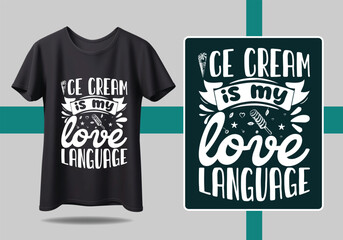 Inspiring calligraphy ICE Cream Loving t shirt design with bold and creative font styles t shirt design motivational quotes, modern t shirt design ideas