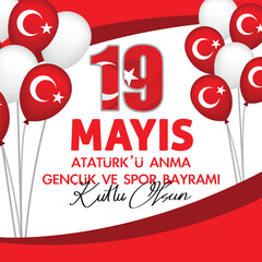 19 may Commemoration of Ataturk, Youth and Sports Day. (Turkish: 19 Mayis, Ataturk'u Anma, Genclik ve Spor Bayrami) 
